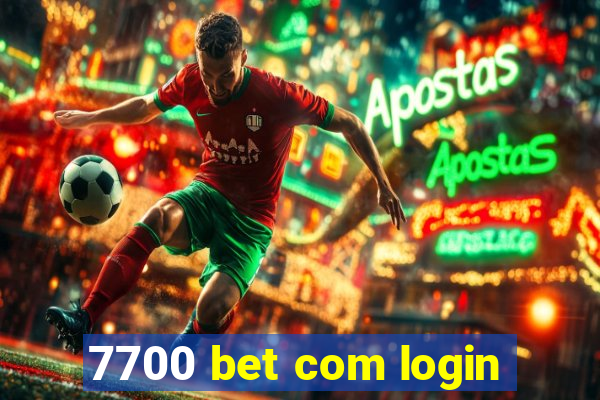 7700 bet com login